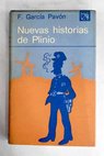 Nuevas historias de Plinio / Francisco Garca Pavn
