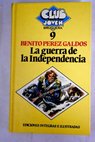 La Guerra de la Independencia / Benito Prez Galds