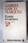 El otoño del patriarca / Gabriel García Márquez