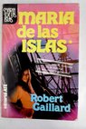 María de las islas tomo I / Robert Gaillard