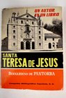 Santa Teresa de Jesús estudio y antología / Bernardino de Pantorba