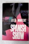 Spanish show / Julio Manegat
