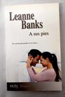 A sus pies / Leanne Banks