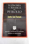 Economía y política del petróleo / Emilio Sanz Hurtado