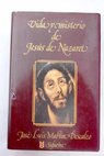 Vida y misterio de Jesús de Nazaret / José Luis Martín Descalzo