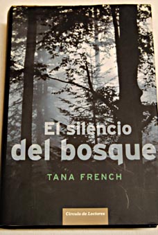 El silencio del bosque / Tana French