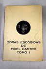 Obras escogidas Tomo I / Fidel Castro