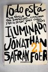 Todo está iluminado / Jonathan Safran Foer