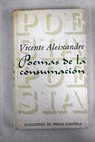 Poemas de la consumación / Vicente Aleixandre