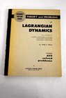 Theory and problems os lagrangian dynamics / Dare A Wells