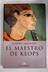 El maestro de Keops / Albert Salvad