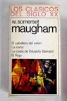 El caballero del saln La carta La cada de Eduardo Barnard El rojo / William Somerset Maugham