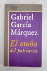 El otoño del patriarca / Gabriel García Márquez