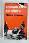 La inquisición española / Henry Kamen