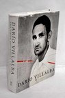 Daro Villalba una visin antolgica 1957 2007 / Daro Villalba