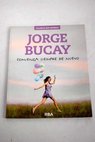 Comienza siempre de nuevo / Jorge Bucay