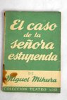 El caso de la seora estupenda Farsa / Miguel Mihura