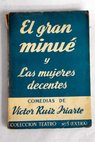 El gran minué Las mujeres decentes / Víctor Ruiz Iriarte