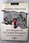Anecdotario de la Espaa franquista / Fernando Daz Plaja