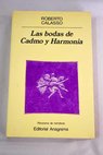 Las bodas de Cadno y Harmonia / Roberto Calasso