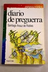 Diario de preguerra / Santiago Araz de Robles