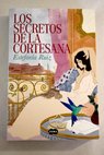Los secretos de la cortesana / Estefanía Ruiz