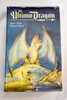 El último dragón / Byron Preiss