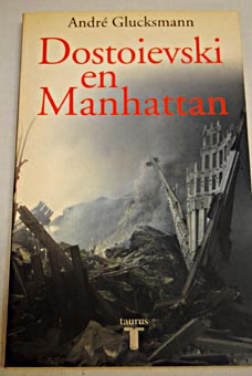 Dostoievski en Manhattan / Andr Glucksmann