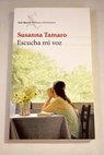 Escucha mi voz / Susanna Tamaro