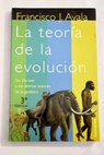 La teoría de la evolución de Darwin a los últimos avances de la genética / Francisco Ayala