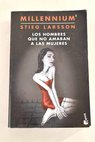 Los hombres que no amaban a las mujeres / Stieg Larsson