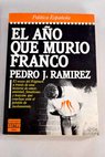 El ao que muri Franco / Pedro J Ramrez
