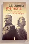 La buena memoria de Fernando Fernn Gmez y Eduardo Haro Tecglen / Fernando Fernn Gmez
