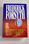 El manipulador / Frederick Forsyth
