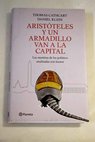 Aristóteles y un armadillo van a la capital las mentiras de los políticos analizadas con humor / Thomas Cathcart