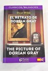 El retrato de Dorian Gray The picture of Dorian Gray / Oscar Wilde