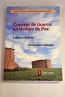 Consejo de Guerra en tiempo de paz y otros relatos / Jernimo Gallego Prez