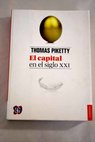 El capital en el siglo XXI / Thomas Piketty