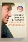 Ms Espaa y ms libertad / Federico Jimnez Losantos