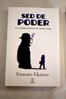 Sed de poder la verdadera historia de Mario Conde / Ernesto Ekaizer
