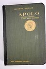 Apolo historia general de las artes plsticas / Salomon Reinach