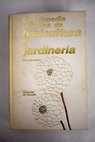 Enciclopedia práctica de floricultura y jardinería / Tina Cecchini