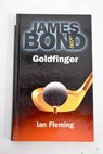 Goldfinger / Ian Fleming