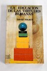 La educacin de las virtudes humanas / David Isaacs