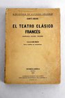 El Teatro clásico Francés Corneille Racine Moliere Voltaire / Charles Augustin Sainte Beuve