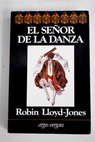 El señor de la danza / Robin Lloyd Jones