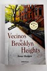 Vecinos de Brooklyn Heights / Peter Hedges