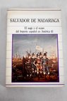 El auge y el ocaso del imperio español en América tomo I / Salvador de Madariaga