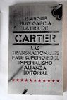 La era de Carter las transnacionales fase superior del imperialismo / Enrique Ruiz Garca