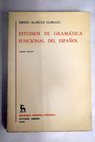 Estudios de gramtica funcional del espaol / Emilio Alarcos Llorach